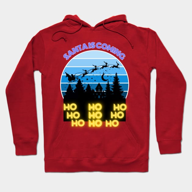 Santa is coming Hoodie by Tee Trendz